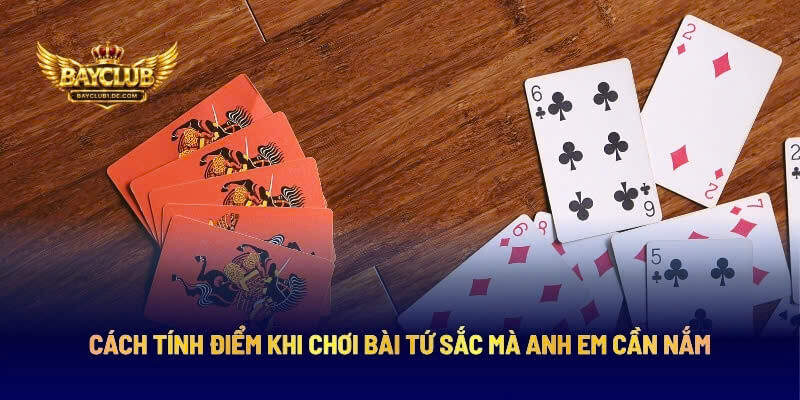 Cách Tính Điểm Khi Chơi Bài Tứ Sắc Mà Anh Em Cần Nắm