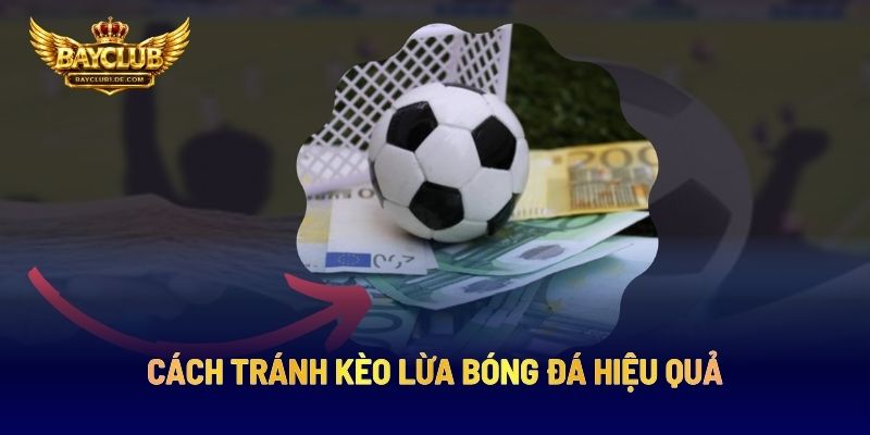Cách Tránh Kèo Lừa Bóng Đá Hiệu Quả