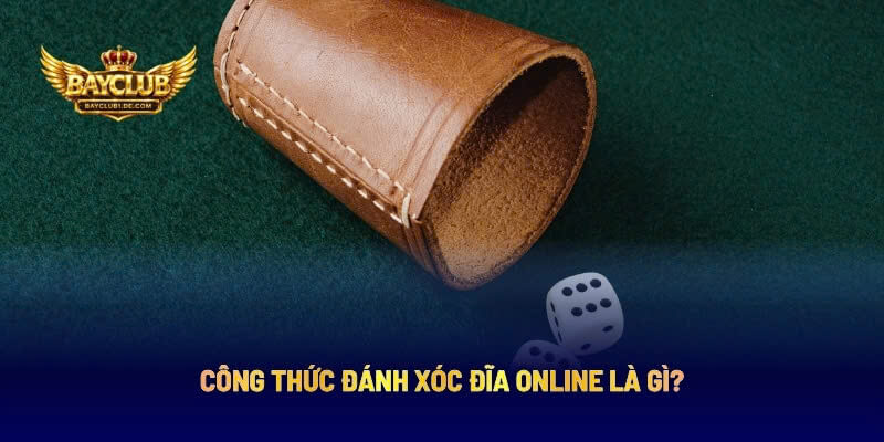 Công Thức Đánh Xóc Đĩa Online Là Gì?