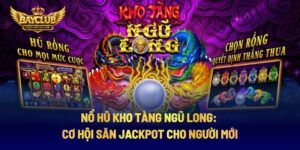 Nổ Hũ Kho Tàng Ngũ Long: Cơ Hội Săn Jackpot Cho Người Mới