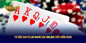 Tứ sắc BAYCLUB Game Bài Online Hấp Dẫn 2026